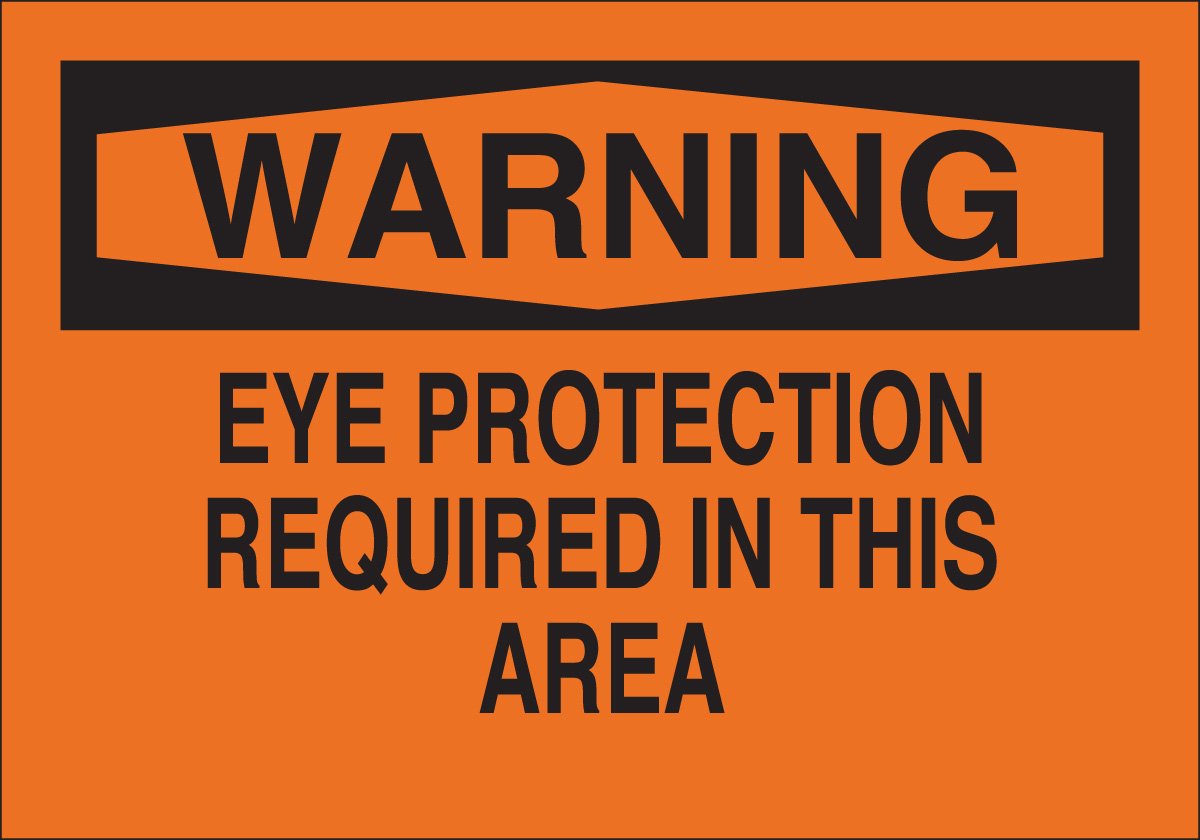 WARNING EYE PROTECTION REQUIRED 7 x 10